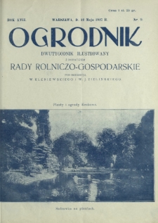Ogrodnik : organ Polskiego Związku Zrzeszeń Ogrodniczych i Syndykatu Plantatorów Chmielu. R. 17, nr 9 (12 maja 1927)