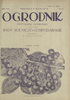 Ogrodnik : organ Polskiego Związku Zrzeszeń Ogrodniczych i Syndykatu Plantatorów Chmielu. R. 17, nr 18 (22 września 1927)
