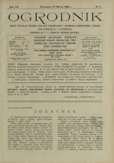 Ogrodnik : organ Polskiego Związku Zrzeszeń Ogrodniczych i Syndykatu Plantatorów Chmielu.R. 20, nr 5 (13 marca 1930)