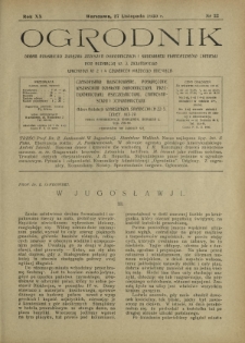 Ogrodnik : organ Polskiego Związku Zrzeszeń Ogrodniczych i Syndykatu Plantatorów Chmielu. R. 20, nr 22 (27 listopada 1930)