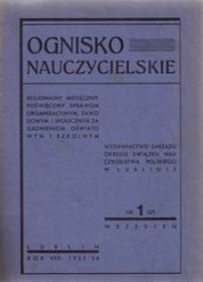 Ognisko Nauczycielskie : regjonalny miesięcznik Z.N.P. poświęcony sprawom organizacyjnym, zawodowym i społecznym, zagadnieniom oświatowym i szkolnym. R. 8, 1935/36 Nr 1 (67)