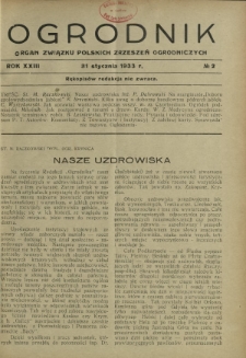 Ogrodnik : organ Związku Polskich Zrzeszeń Ogrodniczych red. W. J. Zieliński. R. 23, nr 2 (31 stycznia 1933)