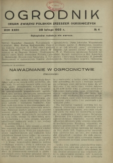 Ogrodnik : organ Związku Polskich Zrzeszeń Ogrodniczych red. W. J. Zieliński.R. 23, nr 4 (28 lutego 1933)