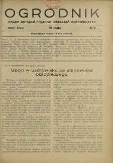 Ogrodnik : organ Związku Polskich Zrzeszeń Ogrodniczych red. W. J. Zieliński. R. 23, nr 9 (15 maja 1933)