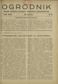Ogrodnik : organ Związku Polskich Zrzeszeń Ogrodniczych red. W. J. Zieliński. R. 23, nr 12 (30 czerwca 1933)