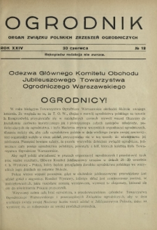 Ogrodnik : organ Związku Polskich Zrzeszeń Ogrodniczych red. W. J. Zieliński. R. 24, nr 12 (30 czerwca 1934)