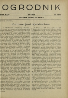 Ogrodnik : organ Związku Polskich Zrzeszeń Ogrodniczych red. W. J. Zieliński.R. 24, nr 13/14 (31 lipca 1934)