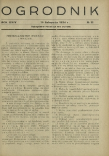 Ogrodnik : organ Związku Polskich Zrzeszeń Ogrodniczych red. W. J. Zieliński. R. 24, nr 22 (30 listopada 1934)