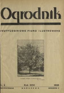 Ogrodnik : dwutygodniowe pismo ilustrowane / red. Jan Skawiński. R. 26, nr 2 (31 stycznia 1936)