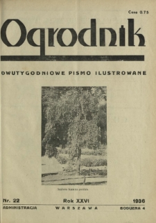 Ogrodnik : dwutygodniowe pismo ilustrowane / red. Jan Skawiński. R. 26, nr 22 (15 listopada 1936)