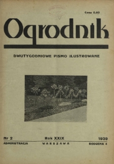 Ogrodnik : dwutygodniowe pismo ilustrowane / red. Stefan Skawiński. R. 29, nr 2 (15 stycznia 1939)