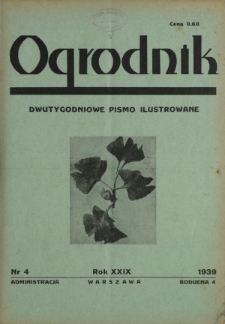 Ogrodnik : dwutygodniowe pismo ilustrowane / red. Stefan Skawiński. R. 29, nr 4 (15 lutego 1939)