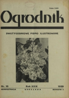 Ogrodnik : dwutygodniowe pismo ilustrowane / red. Stefan Skawiński. R. 29, nr 10 (15 maja 1939)