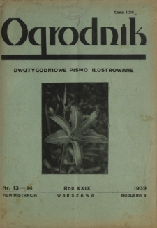 Ogrodnik : dwutygodniowe pismo ilustrowane / red. Stefan Skawiński. R. 29, nr 13/14 (15 lipca 1939)
