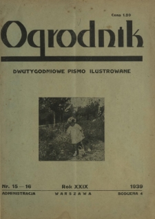 Ogrodnik : dwutygodniowe pismo ilustrowane / red. Stefan Skawiński. R. 29, nr 15/16 (15 sierpnia 1939)