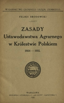 Zasady ustawodawstwa agrarnego w Królestwie Polskiem 1864-1915