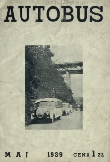 Autobus : organ Związku Stowarzyszeń Właścicieli Przedsiębiorstw Samochodowych R. P. / red. Maria de Lavaux. R. 8 [i.e. 9], z. 5 (maj 1939)