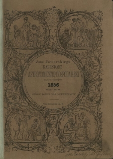 Jana Jaworskiego Kalendarz Astronomiczno-Gospodarski na Rok Zwyczajny 1856