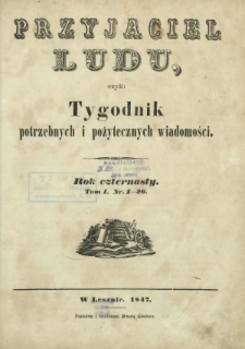Przyjaciel Ludu : czyli tygodnik potrzebnych i pożytecznych wiadomości. Spis artykułów R.14,T. 1, Nr 1-26 (1847)