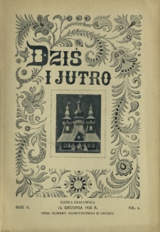 Dziś i Jutro : miesięcznik dla młodzieży żeńskiej R. 5, Nr 4 (15 grudnia 1928)