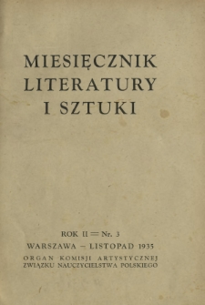 Miesięcznik Literatury i Sztuki : organ Komisji Artystycznej Związku Nauczycielstwa Polskiego R. 2, Nr 3 (listopad 1935)