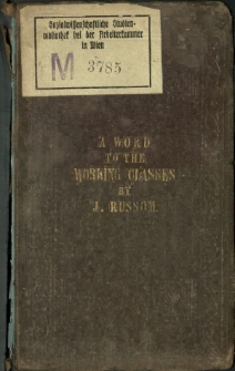 A word to the working classes on their improvement and elevation : (with other pieces)