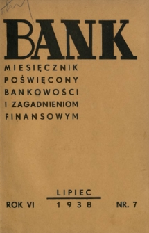 Bank : miesięcznik poświęcony bankowości i zagadnieniom finansowym. R. 6 - spis rzeczy za II p&oacute;łrocze 1938 roku
