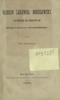 Marcin Lelewel Borelowski : naczelnik Sił Zbrojnych Województwa Podlaskiego