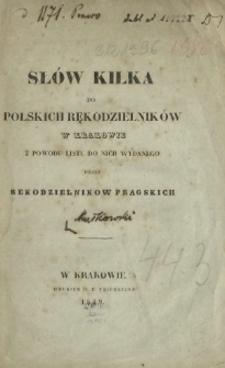 Sł&oacute;w kilka do polskich rękodzielnik&oacute;w w Krakowie z powodu listu do nich wydanego przez rękodzielnik&oacute;w pragskich