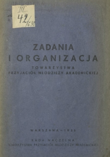 Zadania i organizacja Towarzystwa Przyjaci&oacute;ł Młodzieży Akademickiej