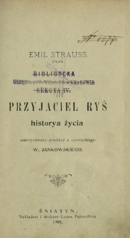 Przyjacieł Ryś : historya życia