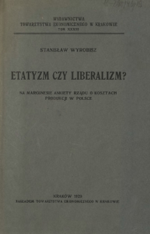Etatyzm czy liberalizm? : na marginesie ankiety Rządu o kosztach produkcji w Polsce