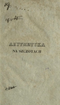 Arytmetyka na szczotach, albo łatwiejszy sposób wykonywania wszystkich arytmetycznych działań z liczbami na szczotach