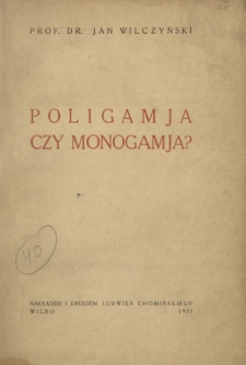 Poligamja czy monogamja? : spór o prawo małżeńskie w świetle logiki i definicyj przyrodniczych