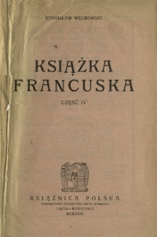 Książka francuska dla szkół średnich. Cz. 4