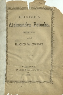 Hrabina Aleksandra Potocka : wspomnienie