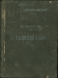 Tajemnice szkoły : (powieść dla młodzieży). Cz. 1