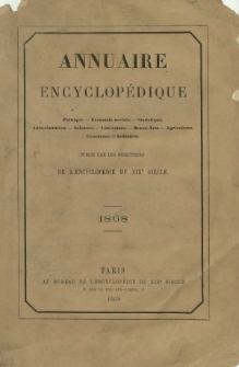 Annuaire encyclopédique : politique, économie, statistique, administration, sciences, littérature, beaux-arts, agriculture, commerce, industrie. Vol. 8, 1868