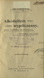 Alkoholizm wsp&oacute;łczesny, jego czynniki ekonomiczne i stosunek do ludu
