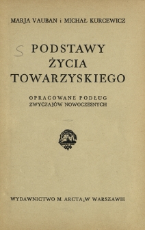 Podstawy życia towarzyskiego : opracowane podług zwyczajów nowoczesnych