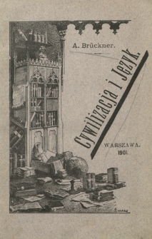 Cywilizacja i język : szkice z dziejów obyczajowości polskiej