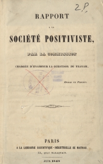 Rapport à la Société positiviste par la Commission chargée d'examiner la question du travail