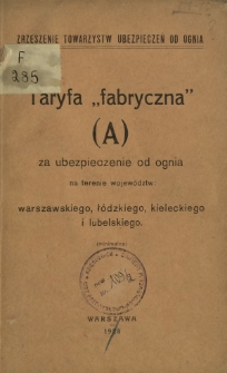 Taryfa "fabryczna" (A) za ubezpieczenie od ognia na terenie wojew&oacute;dztw: warszawskiego, ł&oacute;dzkiego, kieleckiego i lubelskiego (minimalna)