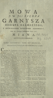 Mowa J. W. Jmć Xiędza Garnysza Biskupa Hełmskiego (!), Z Opowiedzeniem Okolicznosci Krakowskich; Dnia 30. Miesiąca października Roku 1782. Miana