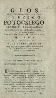 Głos Jasnie Wielmoznego Jmc Pana Jerzego Potockiego Starosty Tłumackiego [...] Miany Dnia 21. Października 1780. Roku W Jzbie Senatorskiey [...]