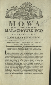 Mowa Jasnie Wielmoznego Małachowskiego Sekretarza W. K. Marszałka Seymowego, Zagaiaiąca Sessyą Pierwszą w Izbie Poselskiey po Rozłączeniu Się Stanu Rycerskiego Z Senatem. Dnia 23. Miesiąca Października. 1780