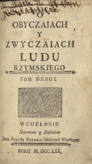O Obyczaiach y Zwyczaiach Ludu Rzymskiego. T. 2