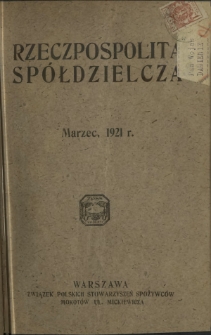 Rzeczpospolita Spółdzielcza : organ Związku Polskich Stowarzyszeń Spożywców R. 1, Nr 3 (marzec 1921)