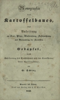 Monographie des Kartoffelbaues, oder Anleitung zur Saat, Pflege, Einsammlung, Aufbewahrung und Verwendung der Kartoffeln oder Erdapfel, nebst Schilderung des Wachsthums und der Krankheiten dieser Knollenpflanze