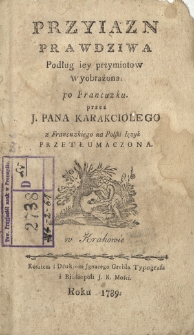 Przyiazn Prawdziwa Podług iey przymiotow wyobrażona po Francuzku